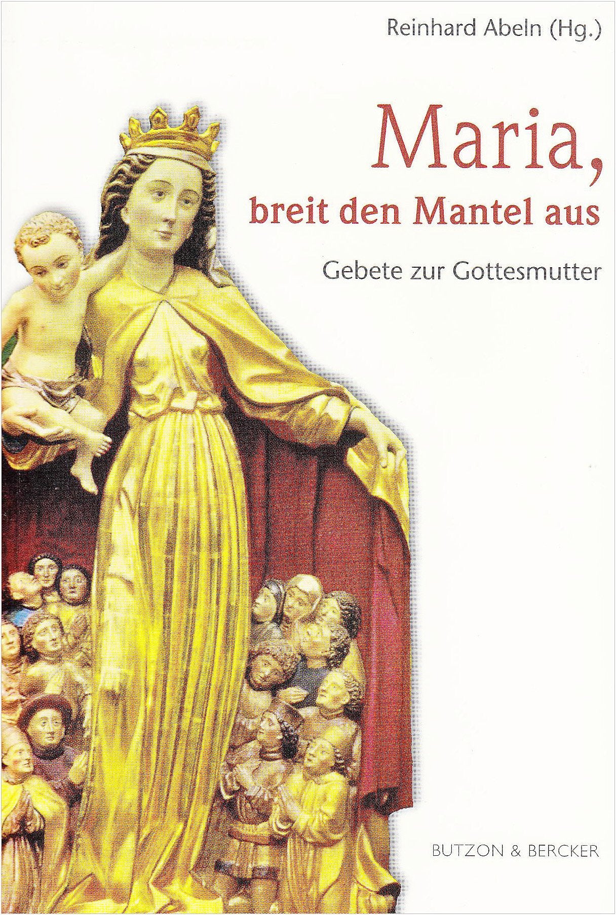Maria, breit den Mantel aus: Gebete zur Gottesmutter Religion & Esotericism