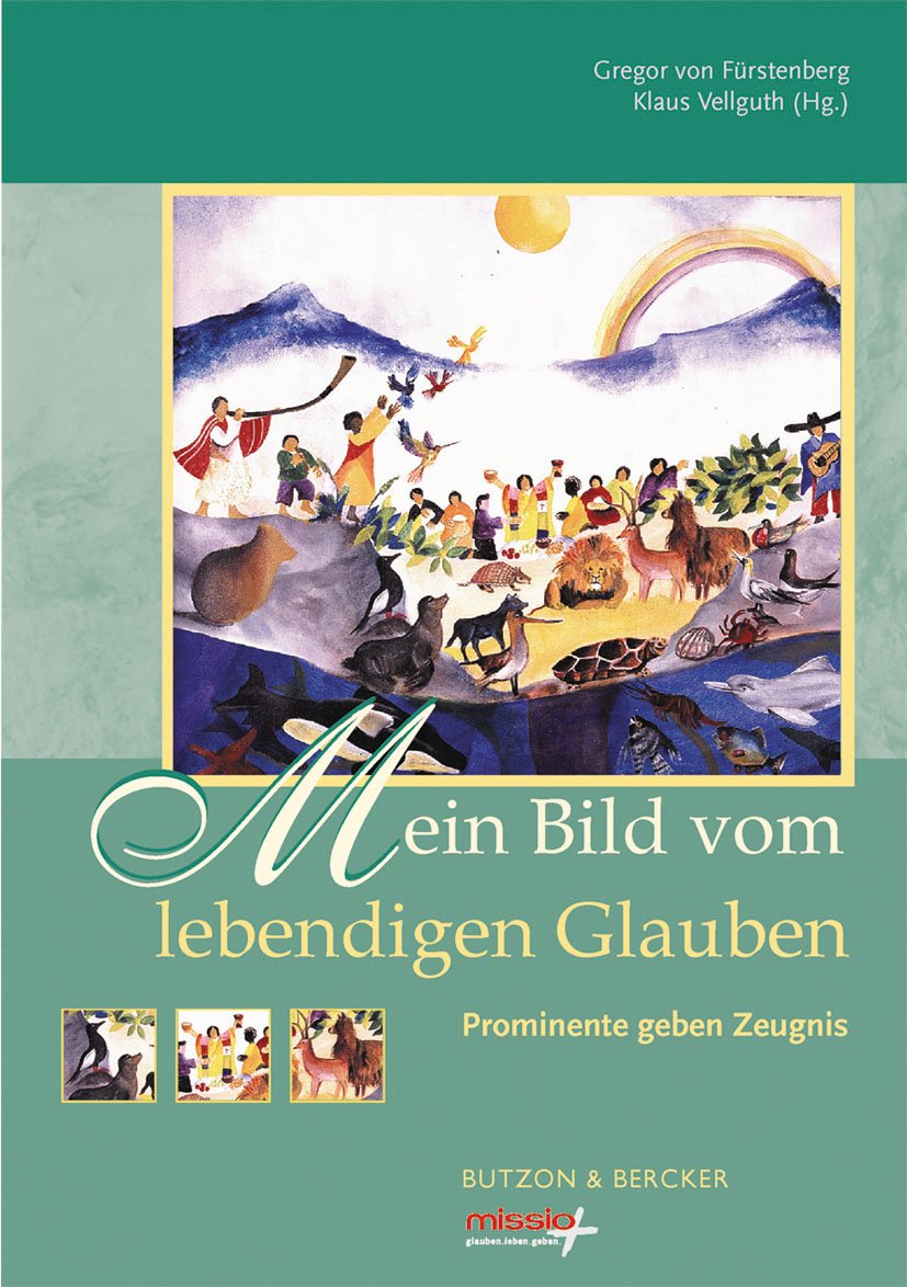 Mein Bild vom lebendigen Glauben: Prominente geben Zeugnis Religion & Esotericism