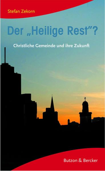 Der "Heilige Rest"?: Christliche Gemeinde und ihre Zukunft Religion & Esotericism