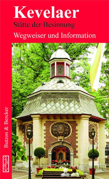 Kevelaer - Stätte der Besinnung: Wegweiser und Information Religion & Esotericism