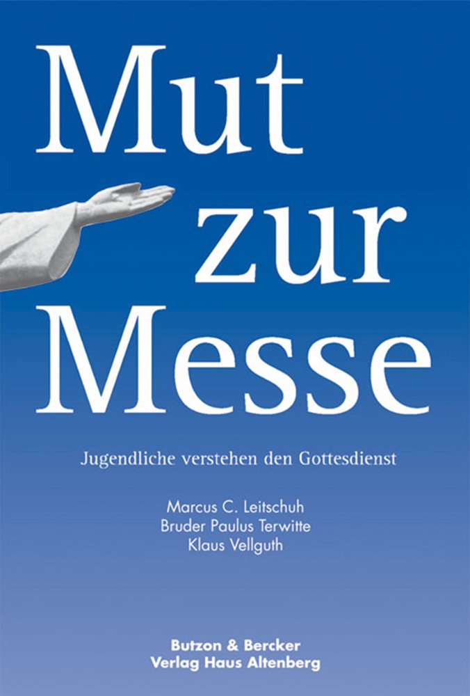 Mut zur Messe: Jugendliche verstehen den Gottesdienst Non-fiction