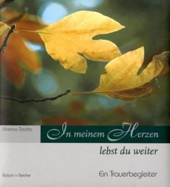 In meinem Herzen lebst du weiter: Ein Trauerbegleiter Death & Mourning