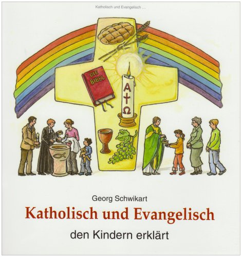 Katholisch und Evangelisch den Kindern erklärt Non-fiction