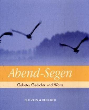Abend-Segen: Gebete, Gedichte und Worte Religion & Esotericism