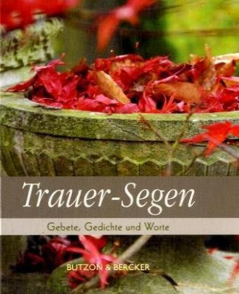 Trauer-Segen: Gebete, Gedichte und Worte Lifestyle