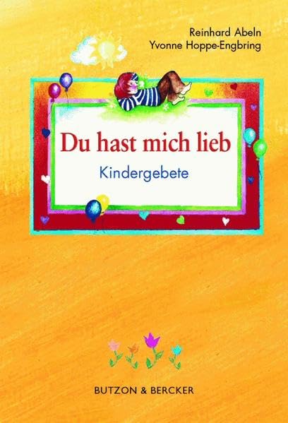 Du hast mich lieb, guter Gott: Kinder beten Non-fiction