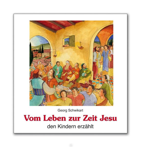 Vom Leben zur Zeit Jesu den Kindern erzählt Non-fiction