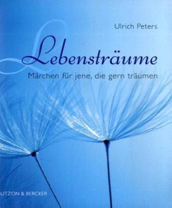 Lebensträume: Märchen für jene, die gern träumen Fairy Tales & Legends