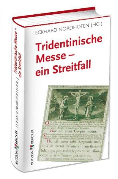 Tridentinische Messe - ein Streitfall: Reaktionen auf das Motu Proprio "Summorum Pontificium" Benedikts XVI Religion & Esotericism