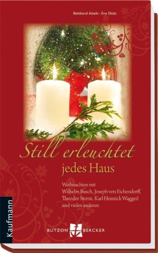 Still erleuchtet jedes Haus: Weihnachten mit Wilhelm Busch, Joseph von Eichendorff, Theodor Storm, Karl Heinrich Waggerl und vielen anderen Contemporary literature Books