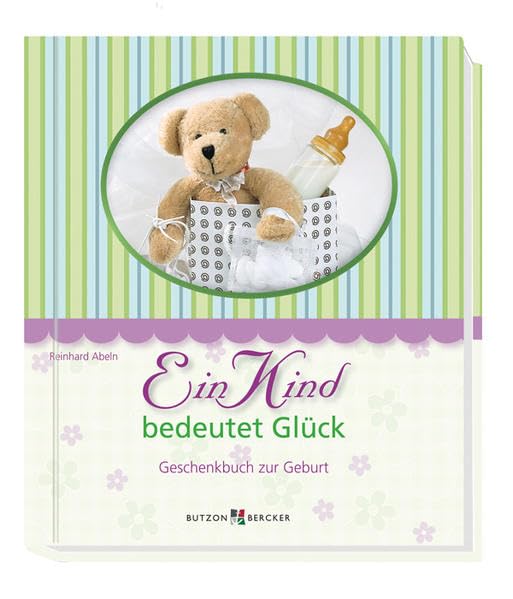 Ein Kind bedeutet Glück: Geschenkbuch zur Geburt Parents & Children