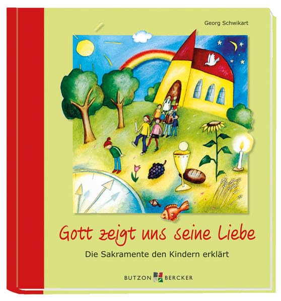 Gott zeigt uns seine Liebe: Die Sakramente den Kindern erklärt Social Sciences