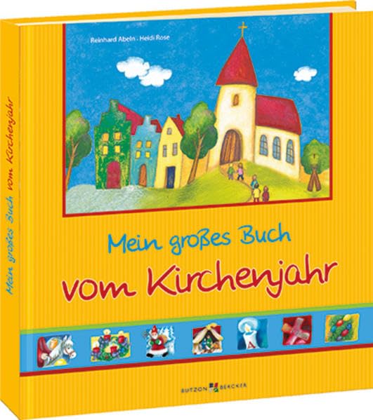 Mein großes Buch vom Kirchenjahr: Feste und Bräuche erleben Non-fiction