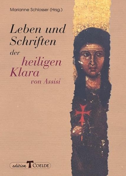 Leben und Schriften der heiligen Klara von Assisi Memories