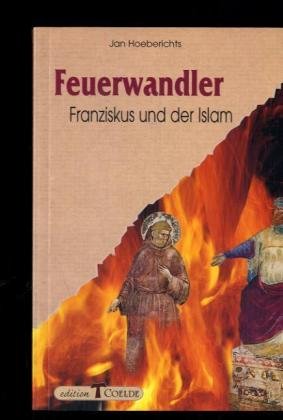 Feuerwandler: Franziskus und der Islam Religion & Esotericism