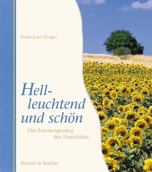 Hell-leuchtend und schön: Der Sonnengesang des Franziskus Religion & Esotericism