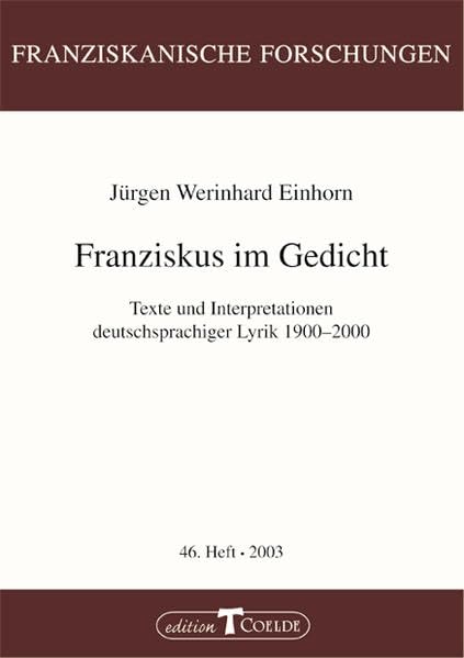 Franziskus im Gedicht: Texte und Interpretationen deutschsprachiger Lyrik 1900-2000 Poetry