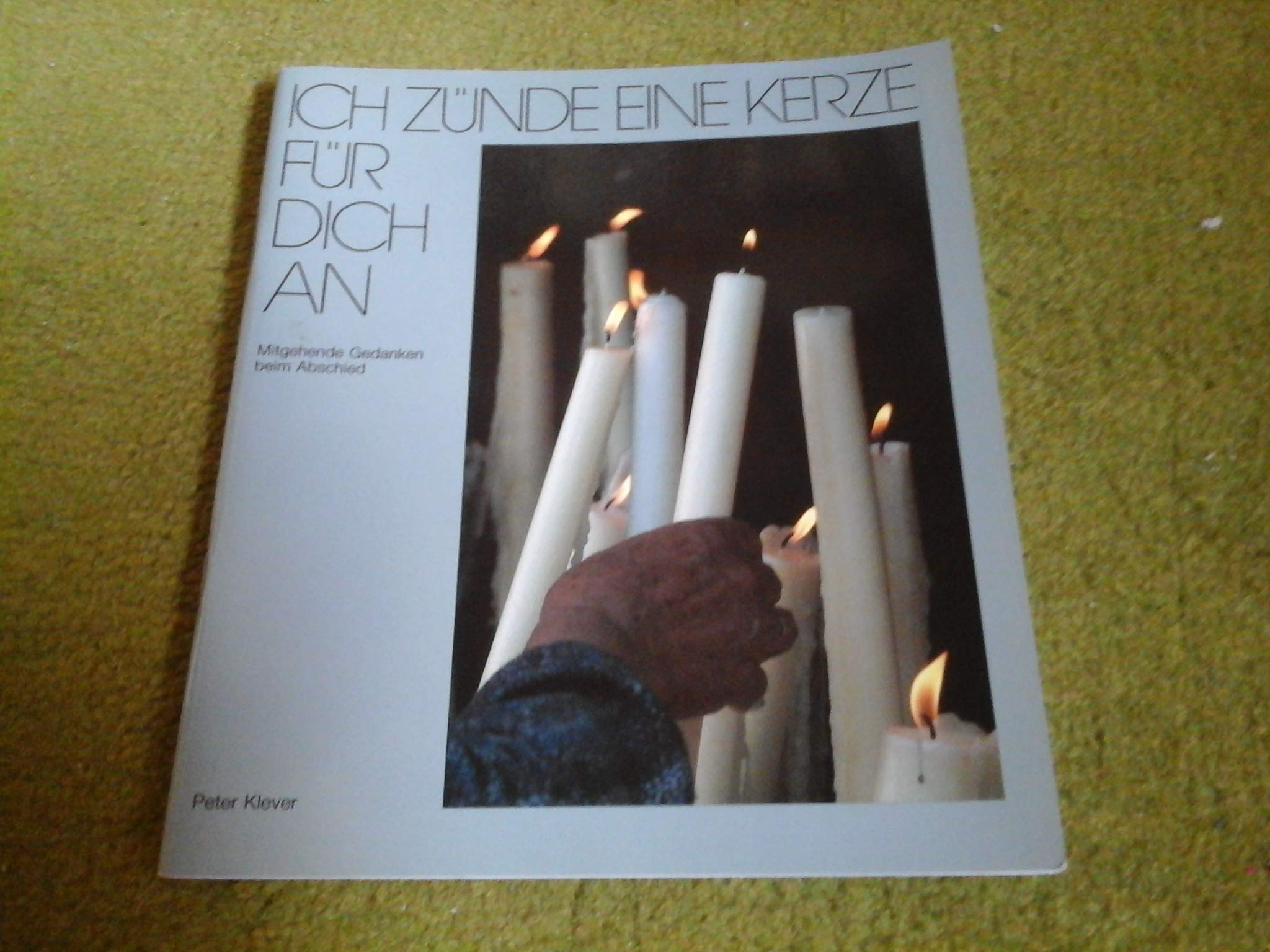 Ich zünde eine Kerze für dich an - Mitgehende Gedanken zum Abschied Books