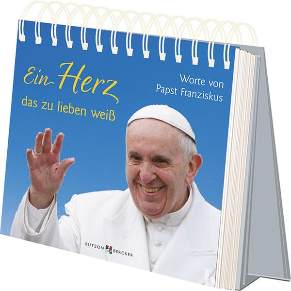 Ein Herz, das zu lieben weiß: Worte von Papst Franziskus Religion & Esotericism
