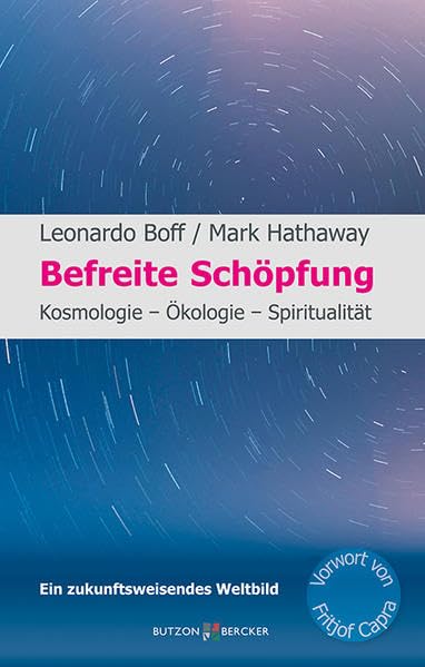 Befreite Schöpfung: Kosmologie - Ökologie - Spiritualität book