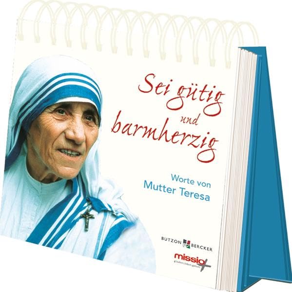 Sei gütig und barmherzig: Worte von Mutter Teresa Religion & Esotericism