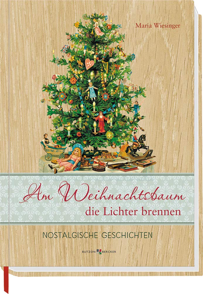 Am Weihnachtsbaum die Lichter brennen: Nostalgische Geschichten Lifestyle