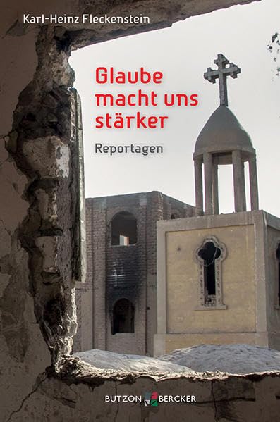 Glaube macht uns stärker: Reportagen Books