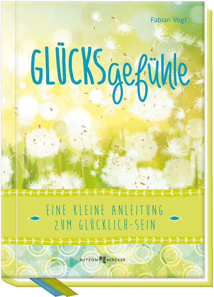 Glücksgefühle: Eine kleine Anleitung zum Glücklich-Sein Social Sciences