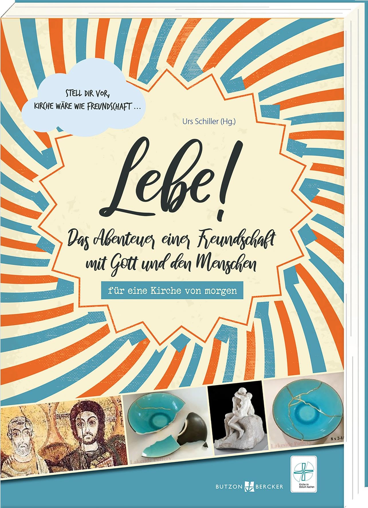 Lebe!: Das Abenteuer einer Freundschaft mit Gott und den Menschen für eine Kirche von morgen Social Sciences