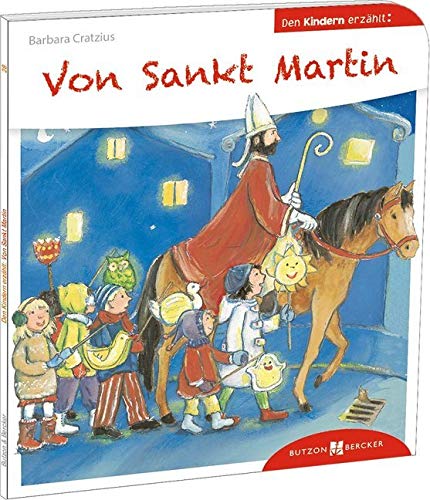 Von Sankt Martin den Kindern erzählt: Den Kindern erzählt/erklärt 28 Social Sciences