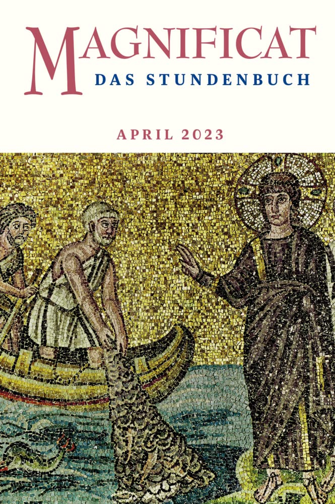 MAGNIFICAT APRIL 2023 - Das Stundenbuch (Magnificat: Das Stundenbuch) Religion & Esotericism