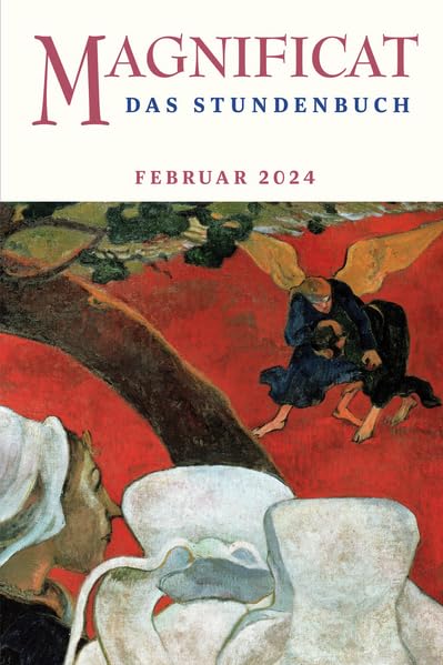 MAGNIFICAT FEBRUAR 2024: Das Stundenbuch (Magnificat: Das Stundenbuch) Religion & Esotericism