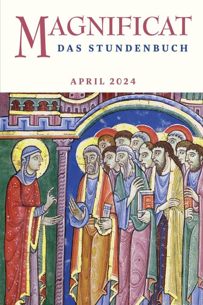MAGNIFICAT APRIL 2024: Das Stundenbuch (Magnificat: Das Stundenbuch) Religion & Esotericism
