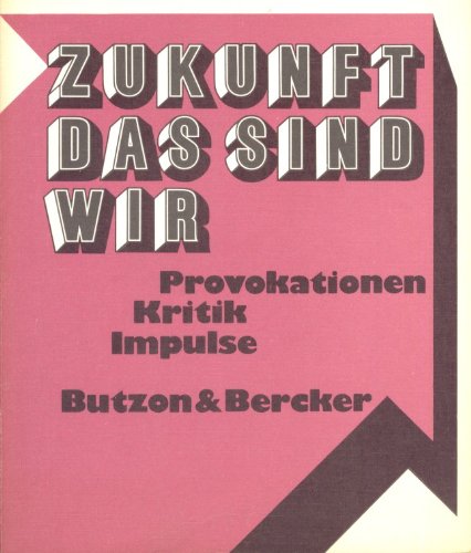 Zukunft das sind wir. Provokationen, Kritik, Impulse. Books