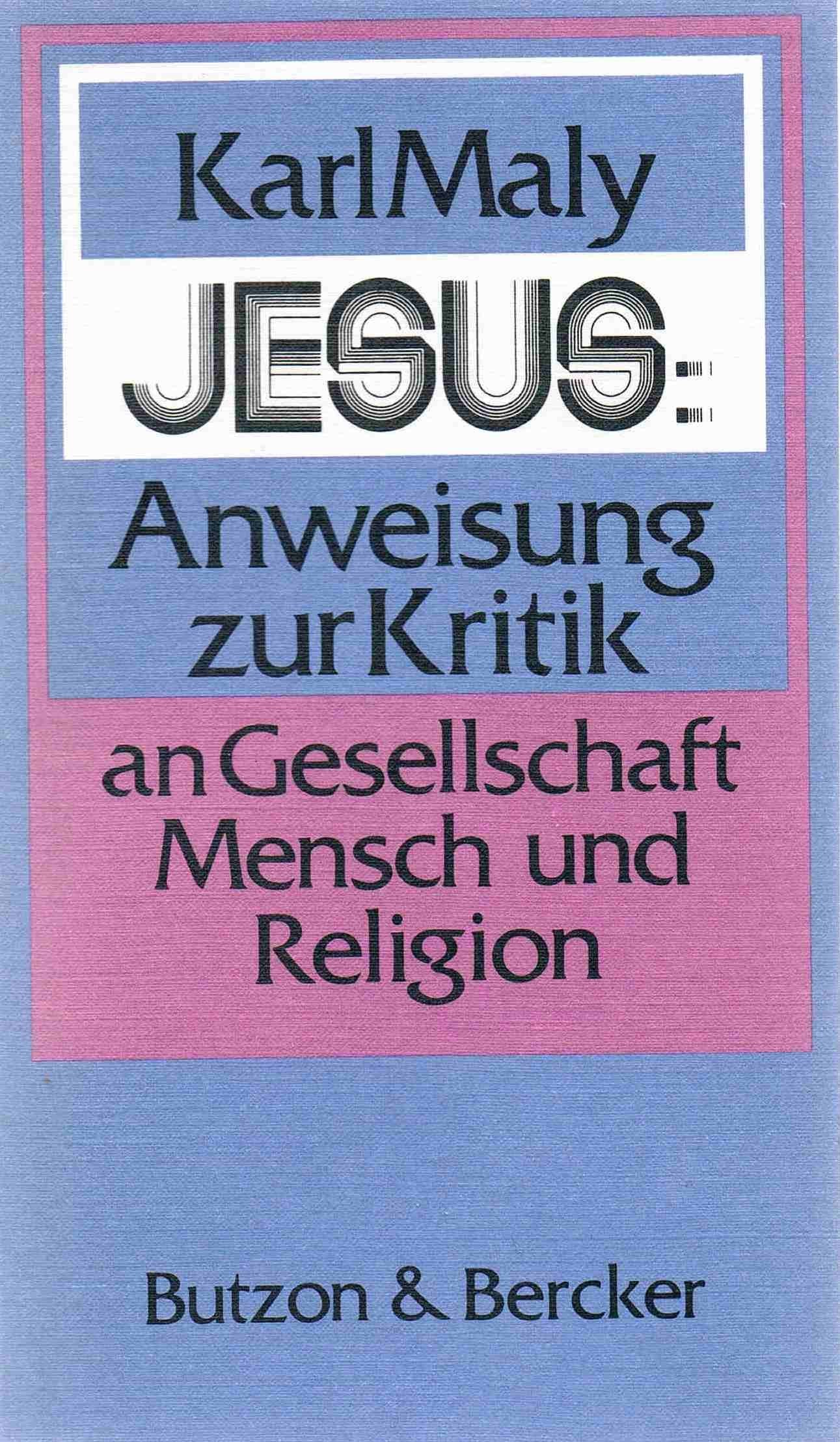 Jesus: Anweisung zur Kritik an Gesellschaft, Mensch und Religion Books