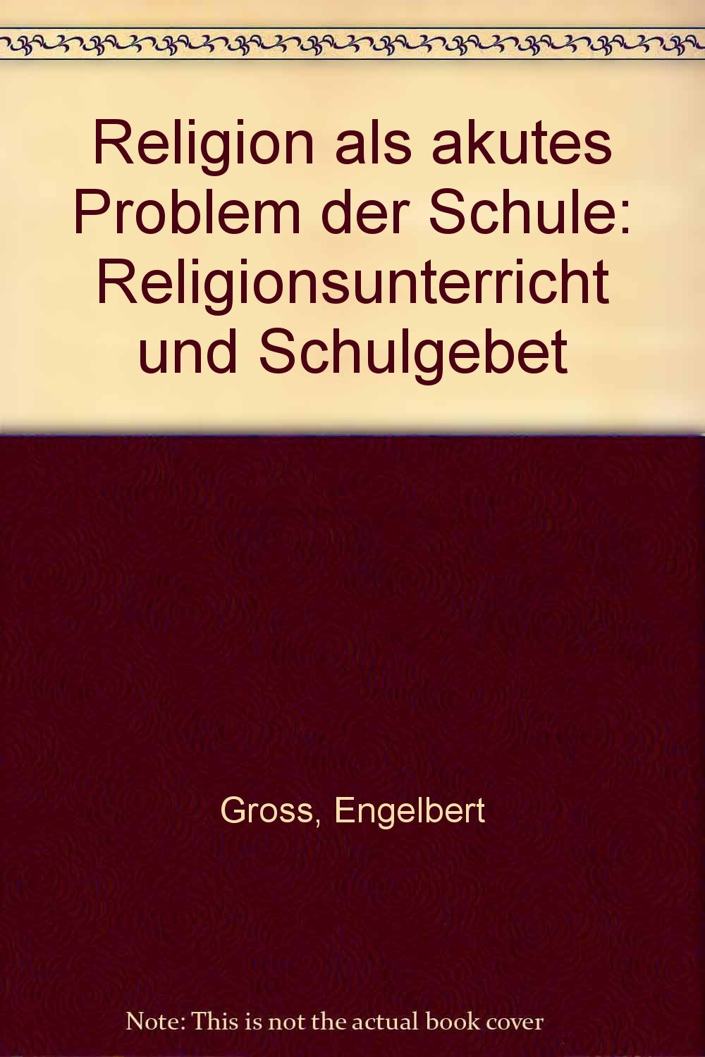 Religion als akutes Problem der Schule. Religionsunterricht und Schulgebet Books