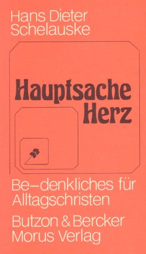 Hauptsache Herz. Be-denkliches für Alltagschristen Books