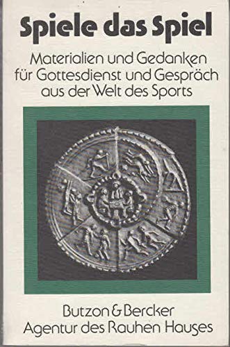 Spiele das Spiel. Materialien und Gedanken für Gottesdienst und Gespräch aus der Welt des Sports Religion & Esotericism