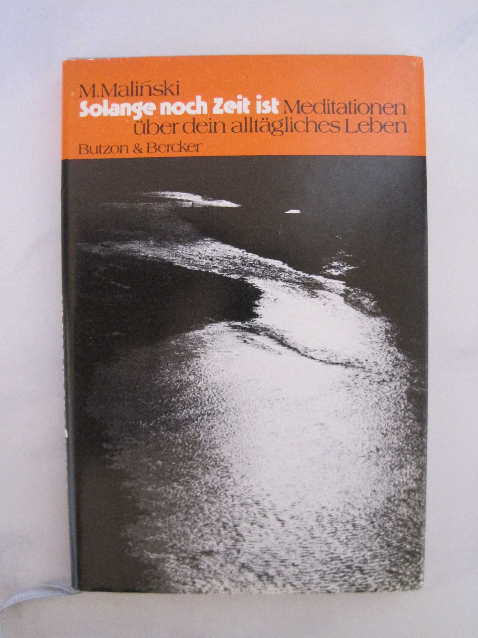 Solange noch Zeit ist. Meditationen über dein alltägliches Leben Lifestyle