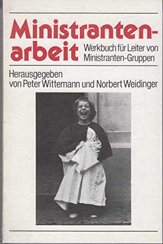 Ministrantenarbeit (Werkbuch für Leiter von Ministranten-Gruppen) Books