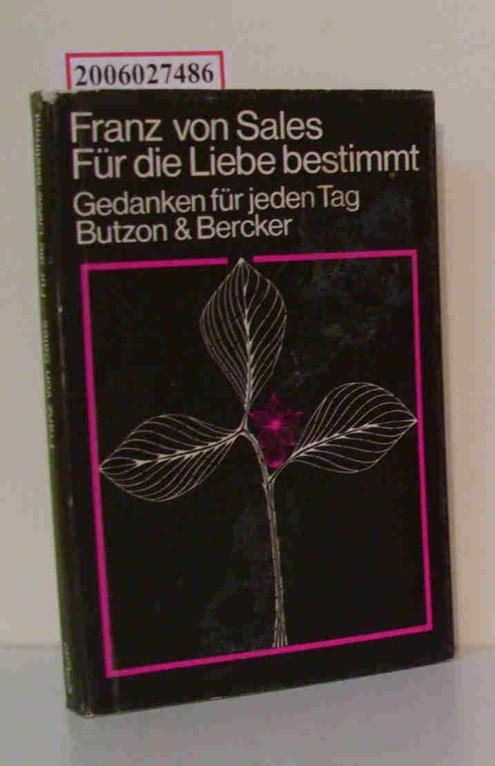Für die Liebe bestimmt.. Gedanken für jeden Tag. Religion & Esotericism