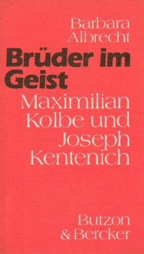 Brüder im Geist. Maximilian Kolbe und Joseph Kentenich als Herausforderung an geistliches Leben heute Religion & Esotericism