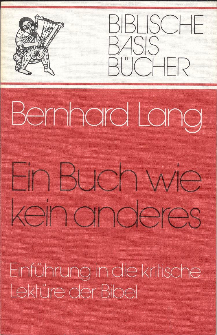 Ein Buch wie kein anderes. Einführung in die kritische Lektüre der Bibel Religion & Esotericism