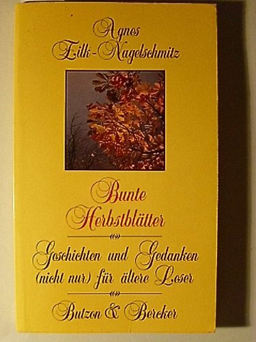 Bunte Herbstblätter. Geschichten und Gedanken (nicht nur) für ältere Leser Books