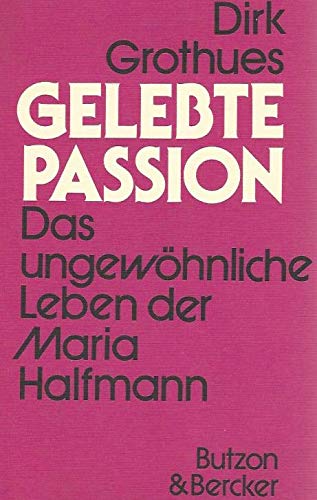 Gelebte Passion. Das ungewöhnliche Leben der Maria Halfmann (1906-1973) Memories