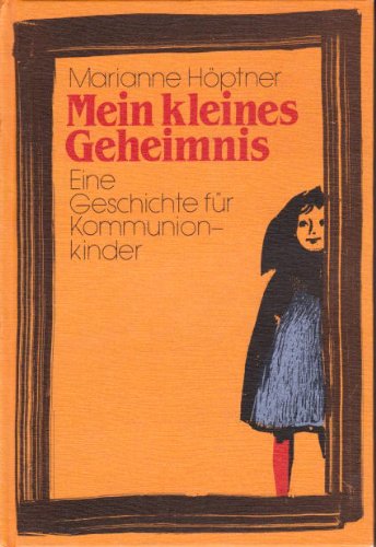 Mein kleines Geheimnis : eine Geschichte für Kommunionkinder. Books