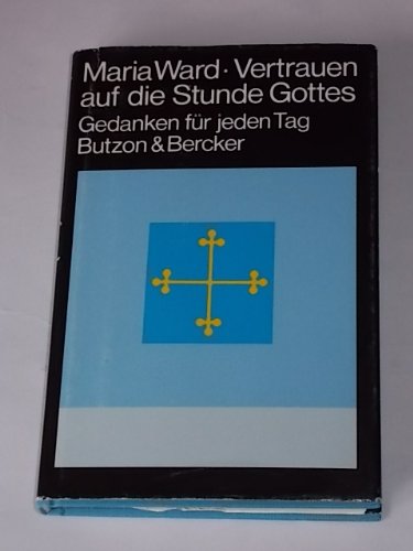 Vertrauen auf die Stunde Gottes. Gedanken für jeden Tag Books
