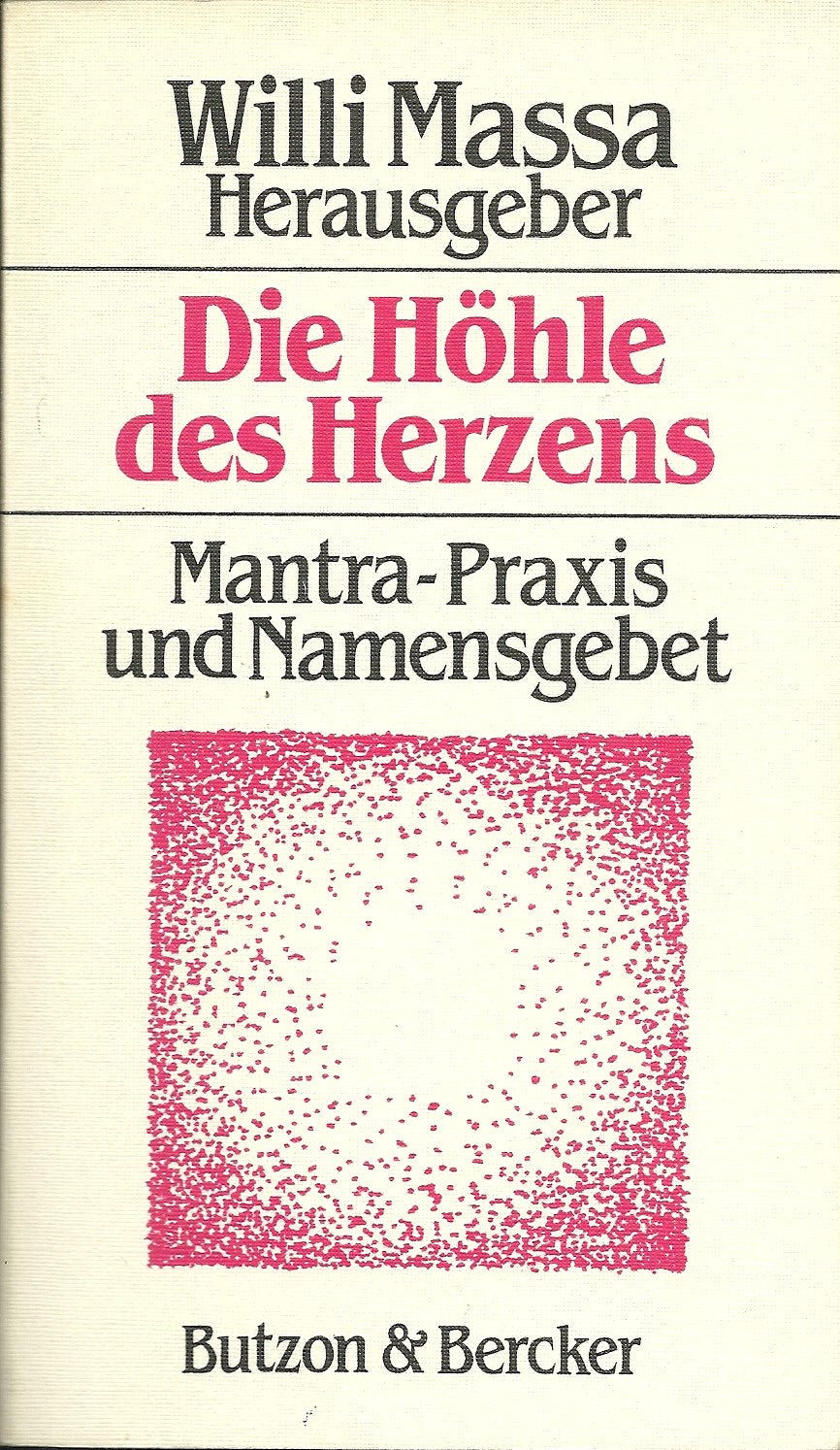 Die Höhle des Herzens. Mantra-Praxis und Namensgebet Religion & Esotericism