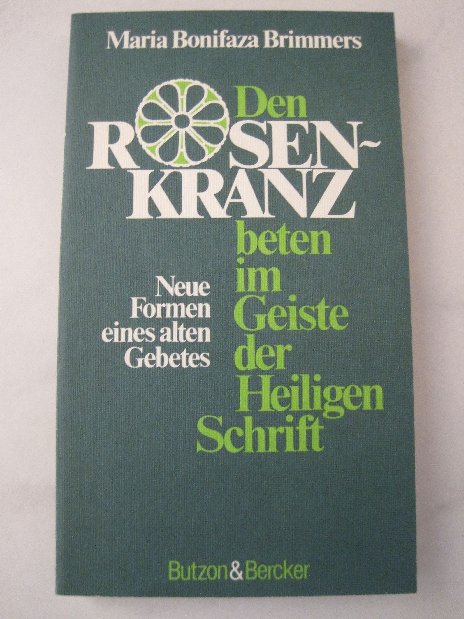 Den Rosenkranz beten im Geiste der Heiligen Schrift. Neue Formen eines alten Gebetes Religion & Esotericism