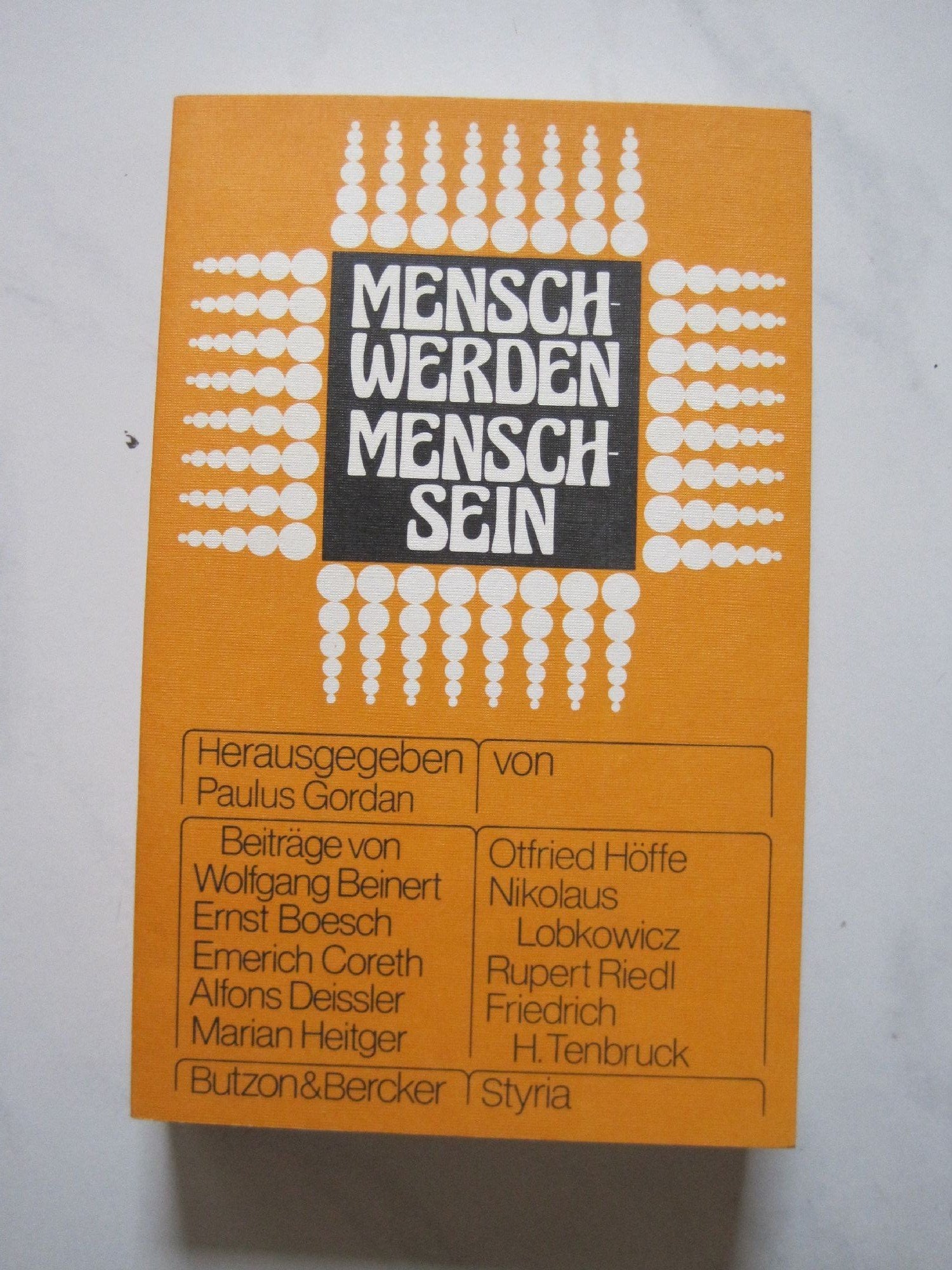 Menschwerden - Menschsein. Referate der Salzburger Hochschulwochen 1982 Philosophy